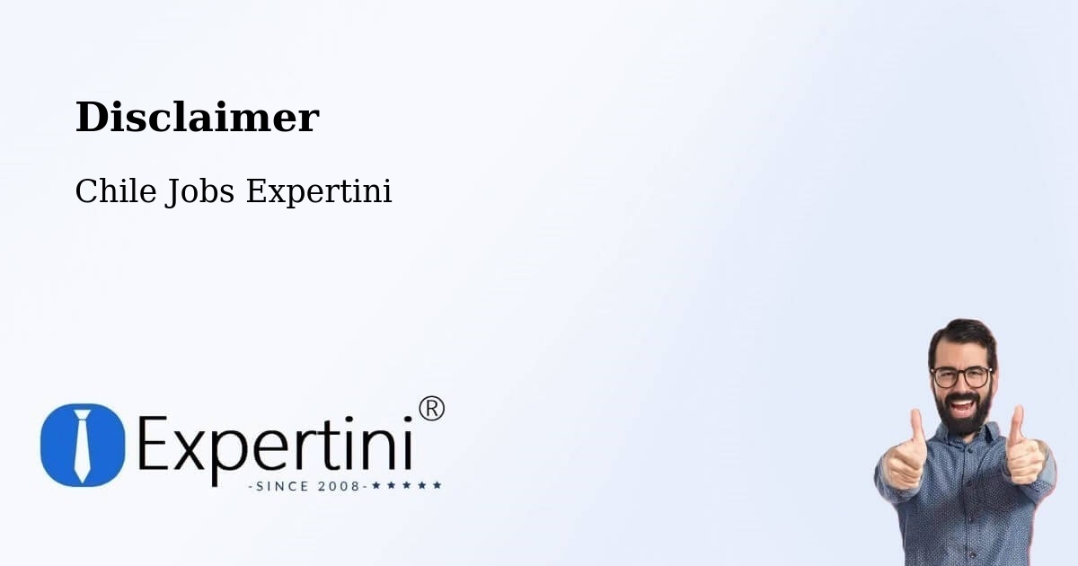 Disclaimer – Cerro Navia - Chile Jobs Expertini